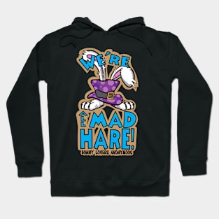We're All Mad Hare! Hoodie